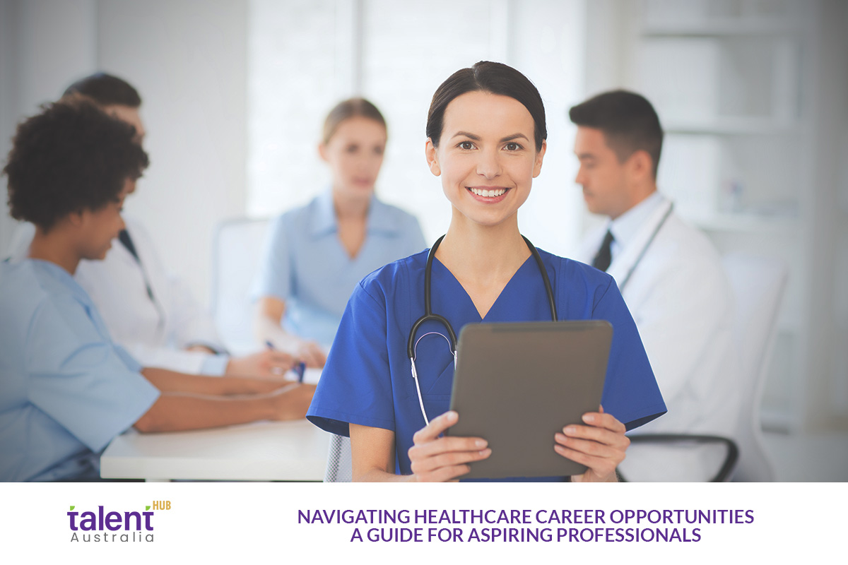 Navigating Healthcare Career Opportunities: A Guide for Aspiring Professionals