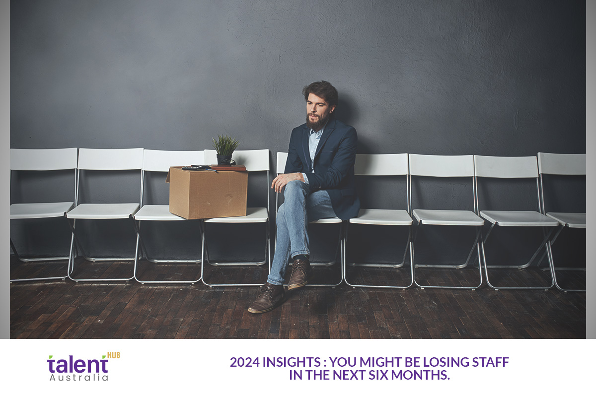 2024 insights: You might be losing staff in the next six months.