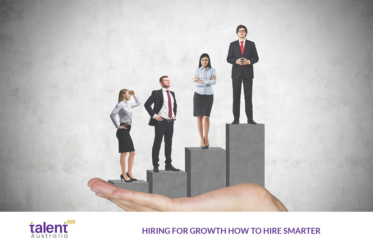 Hiring for Growth: How to Hire Smarter